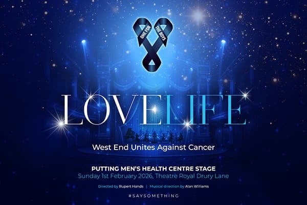 One For The Boys Presents Love Life: West End Unites Against Cancer thumbnail