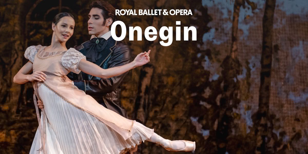 Royal Ballet and Opera Onegin London tickets