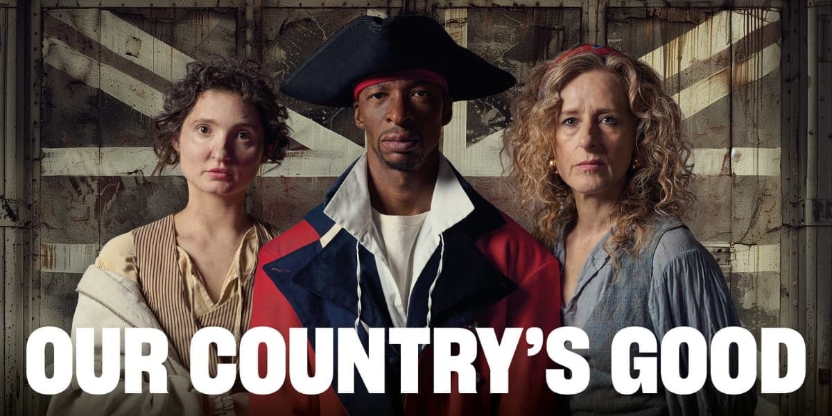 Our Country's Good London tickets