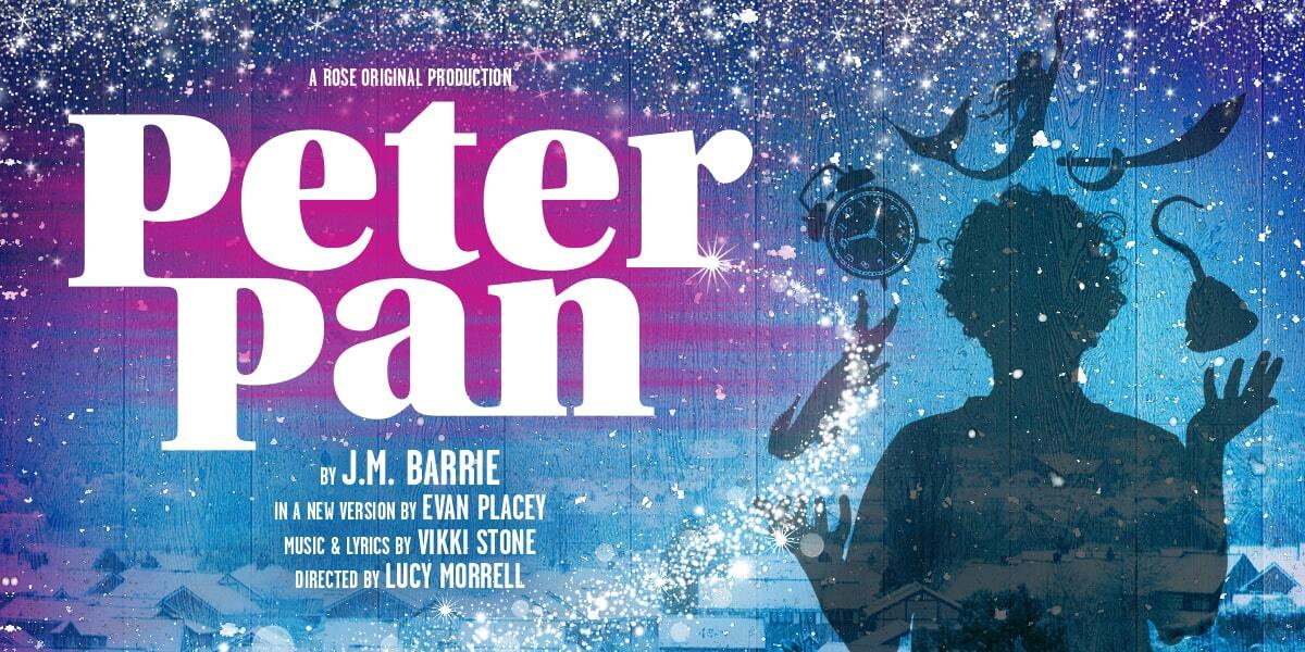 Text: A Rose Original Production. Peter Pan, J.M. Barrie, in a new version by Evan Placey, Directed by Lucy Morrell. Image: A silhouette of Peter Pan against a sparkling, blue backdrop
