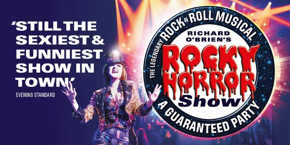 Left: 'Still the sexiest and funniest show in town' Evening Standard. Centre: backlit performer in a sequined hat, halter top and blazer sings with arms out stretched. Right: The Legendary Rock n Roll Musical Richard O'Brien's Rocky Horror Show A Guaranteed Party