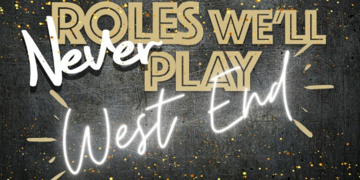 Roles We’ll Never Play one-night-only Apollo Theatre concert!