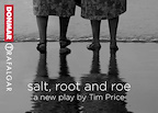 Salt, Root and Roe at Trafalgar Studios, London