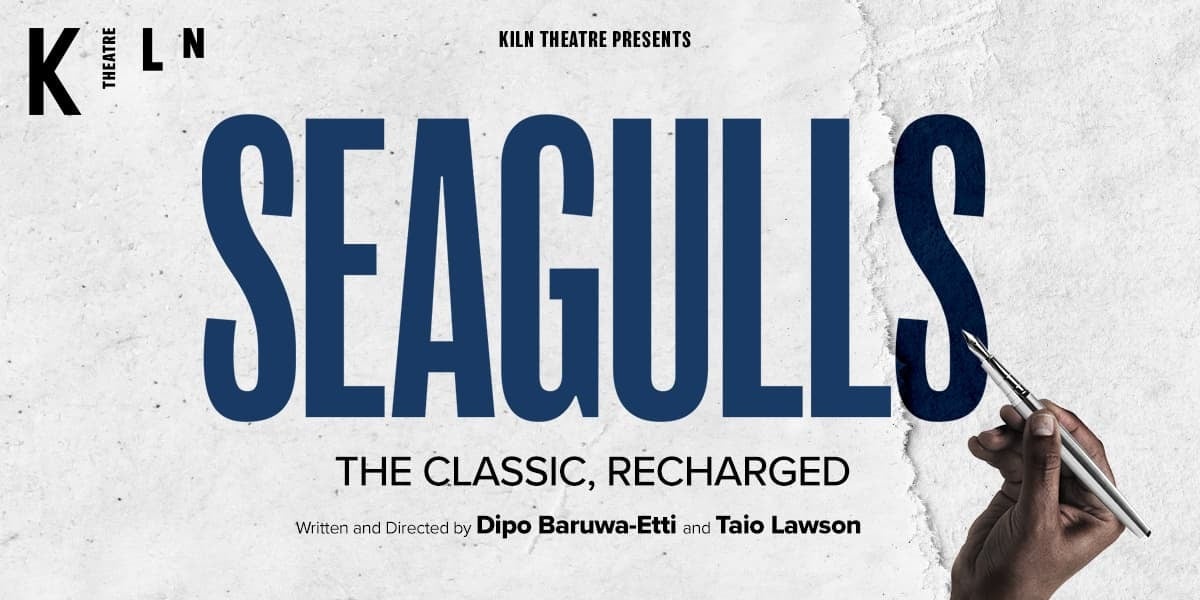 Seagulls at the Kiln Theatre - The classic reimagined.