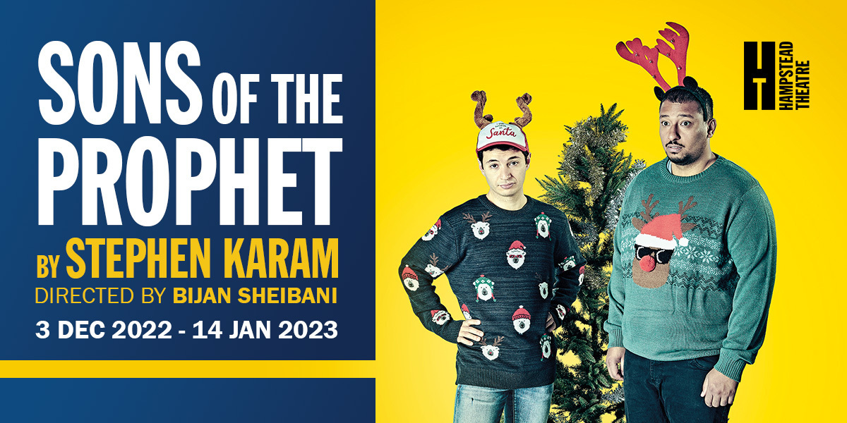 Text: Sons of The Prophet by Stephen Karam, Directed by Bijan Sheibani. Hampstead Theatre, 3 Dec 2022 - 14 Jan 2023. Image: the company of Sons of The Prophet stood against a yellow background, with a Christmas tree.