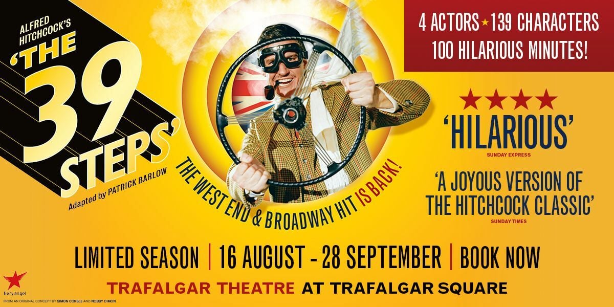 Alfred Hitchcock's The 39 Steps | The West End & Broadway hit is back! Limited Season | 16 August - 28 September | Book now Trafalgar Theatre at Trafalgar Square