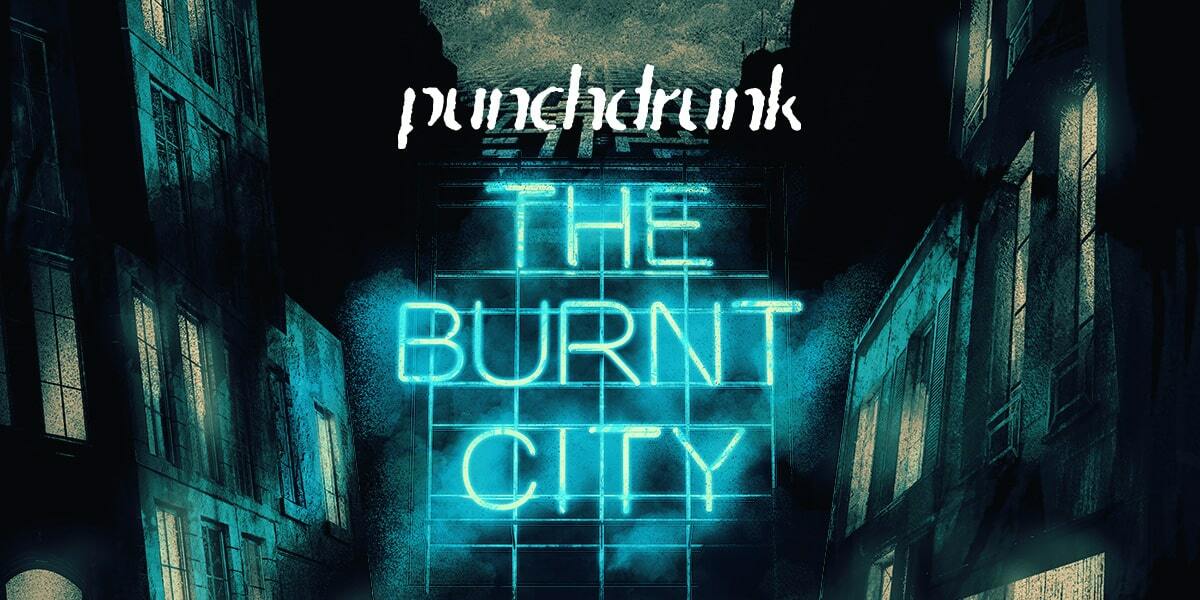 Text: Punchdrunk - The Burnt City.