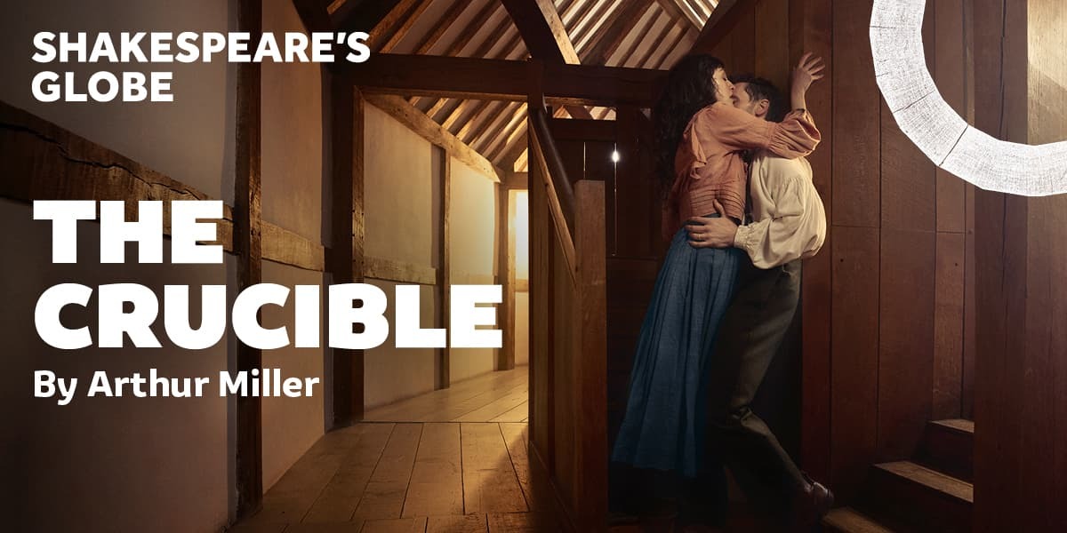 The Crucible Shakespeare's Globe tickets