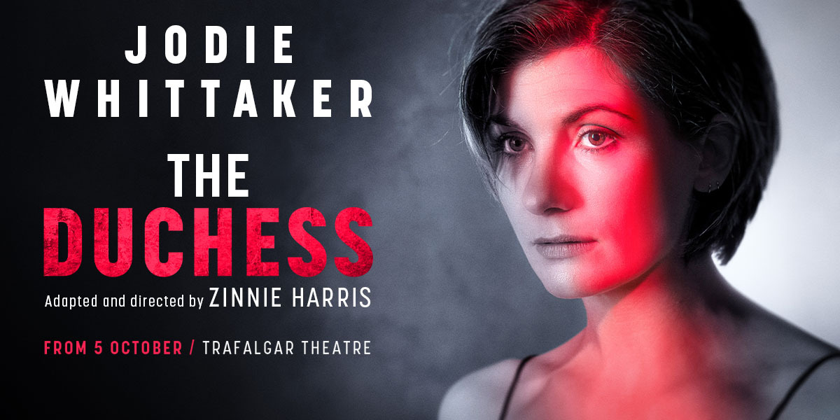 The Doctor will see you now. Jodie Whittaker returns to the stage in The Duchess