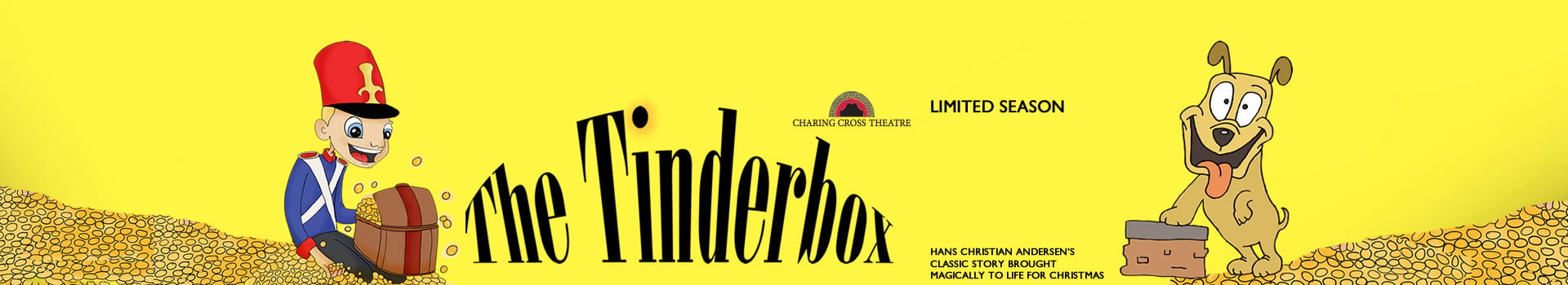 The Tinderbox tickets London Charing Cross Theatre