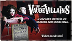 The Vaudevillains at Charing Cross Theatre