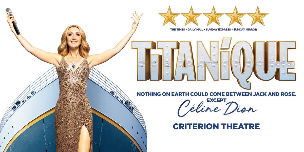 Titanique at the Criterion Theatre London tickets