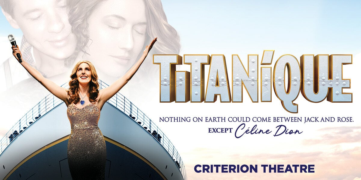 Titanique atthe Criterion Theatre London tickets