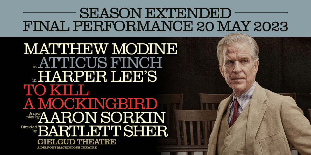 Season Extended. Final Performance 20 May 2023. Matthew Modine is Atticus Finch in Harper Lee's To Kill a Mockingbird. A New play by Aaron Sorkin, Directed by Bartlett Sher. Gielgud Theatre. A Delfont Mackintosh Theatre. | Image: Matthew Modine as Atticus stands in front of an empty jury box washed in sepia.