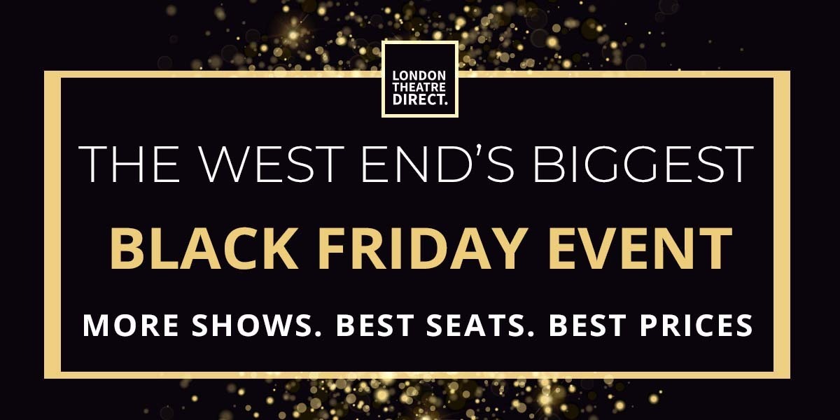 Top Theatre Tickets This Black Friday