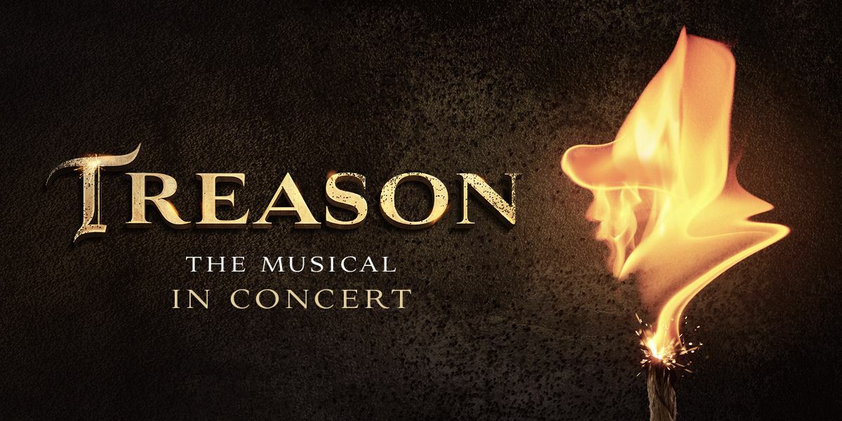 Text: Treason the Musical in Concert