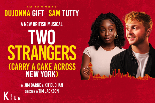 Two Strangers (Carry A Cake Across New York) - Kiln Theatre