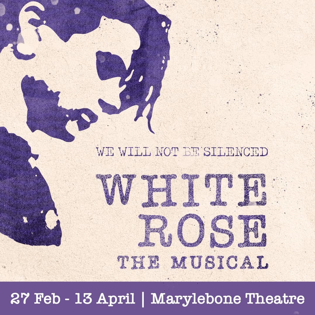 White Rose: The Musical, Marylebone Theatre, London