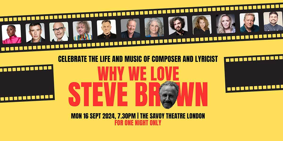 Why We Love Steve Brown Savoy Theatre London