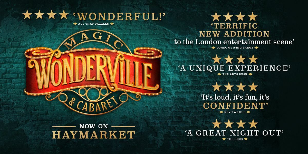 Green background. | Text: (on a red ribbon) Wonderville. (in a circle around 'Wonderville') Magic & Cabaret. (below). Now on. Haymarket.