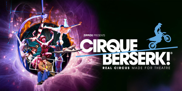 Zippos Presents Cirque Berserk! tickets London