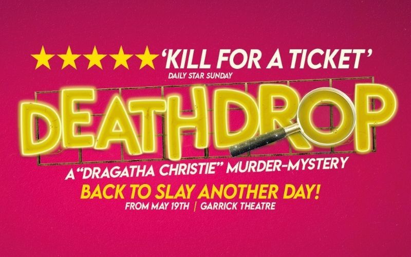 Death Drop to reopen at London’s Garrick Theatre this May!