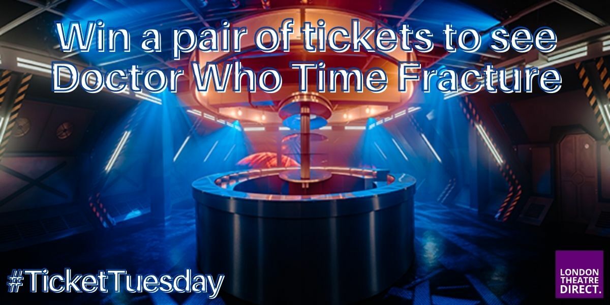 Doctor Who Time Fracture #TicketTuesday 