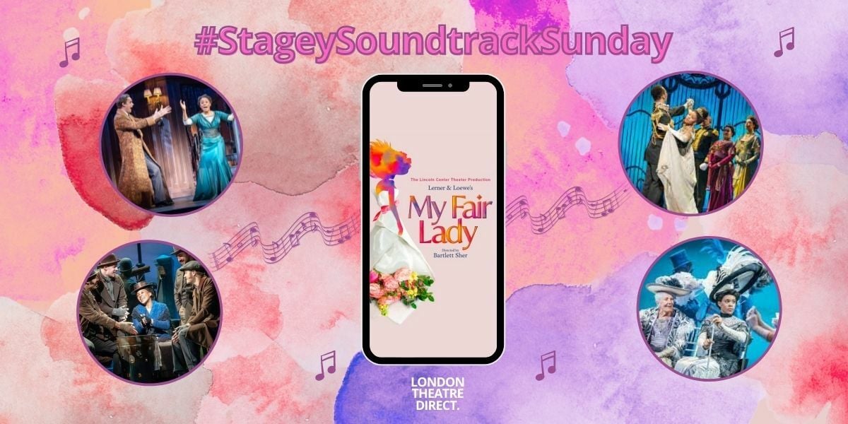Top 5 My Fair Lady songs #StageySoundtrackSunday