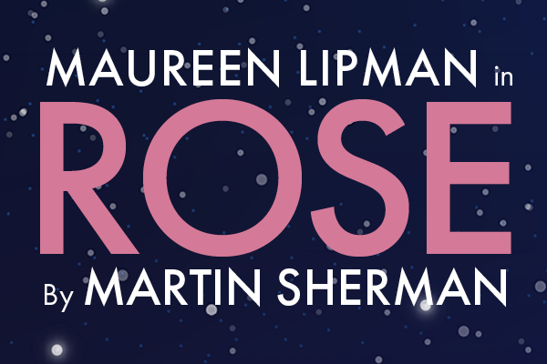 Rose to transfer to the West End starring Maureen Lipman 