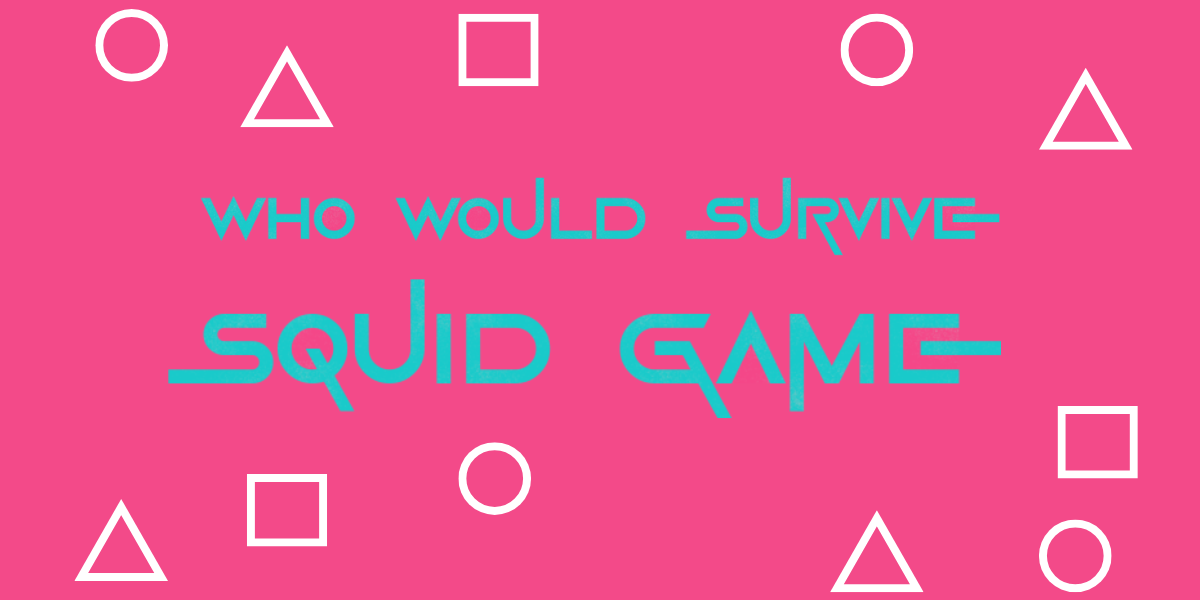 Which West End character would win Squid Game?