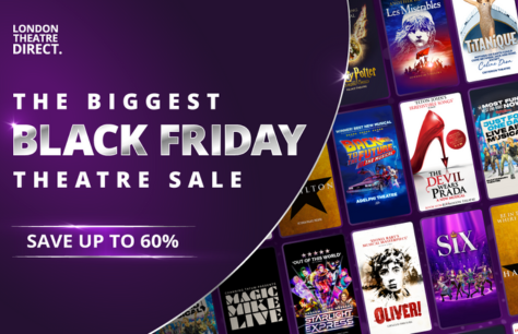 Theatre’s biggest Black Friday event has landed