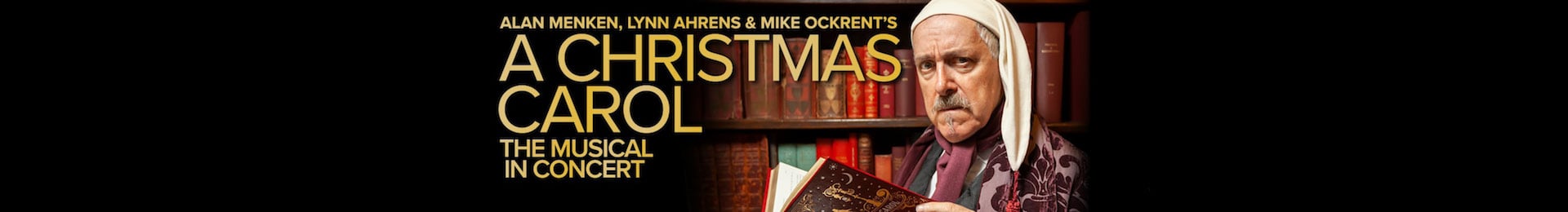 A Christmas Carol by Alan Menken, Lynn Ahrens and Mike Ockrent banner image