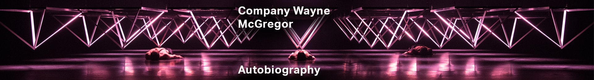 Company Wayne McGregor: Autobiography tickets