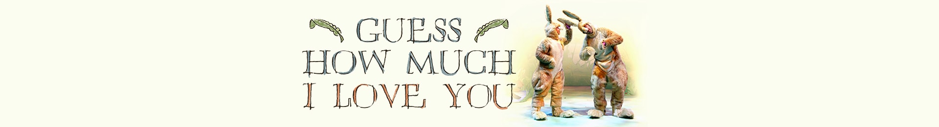 Guess How Much I Love You banner image