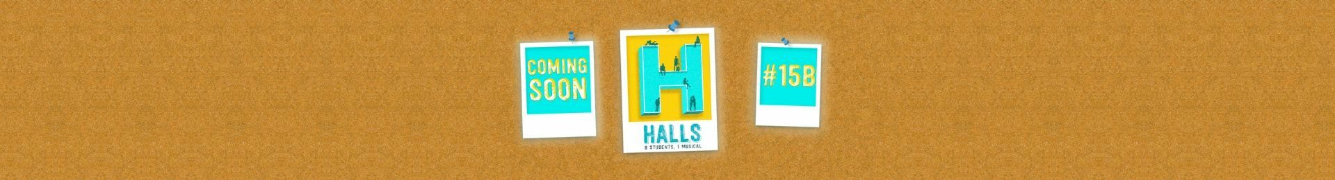 Halls The Musical banner image