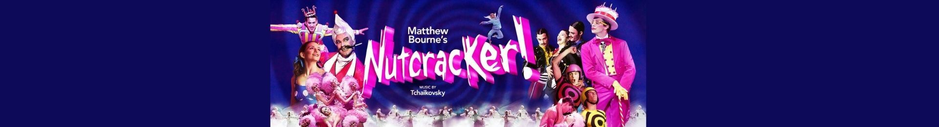 Matthew Bourne's Nutcracker! - Manchester banner image