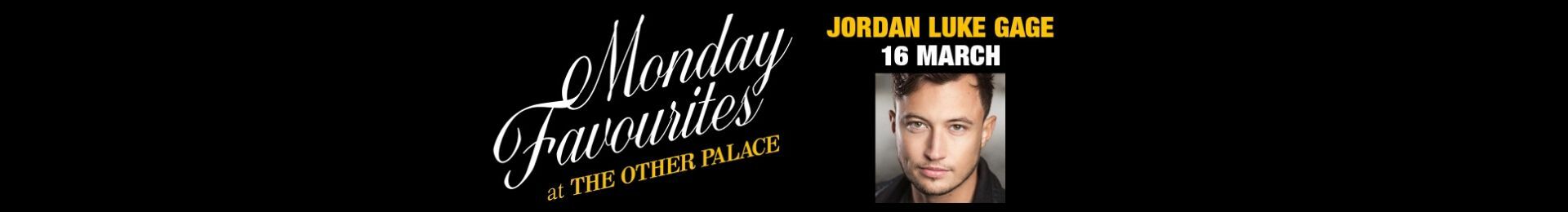 Monday Favourites at The Other Palace: Jordan Luke Gage banner image