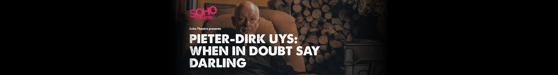 Pieter-Dirk Uys: When in Doubt Say Darling banner image