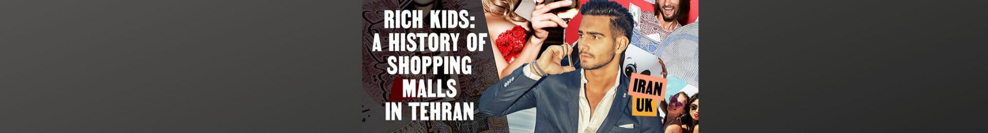 Rich Kids: A History of Shopping Malls in Tehran banner image