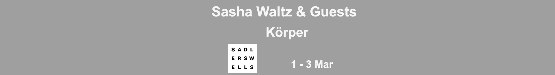 Sasha Waltz & Guests: Körper banner image