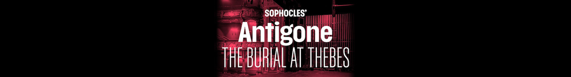 Sophocles' Antigone: The Burial at Thebes banner image