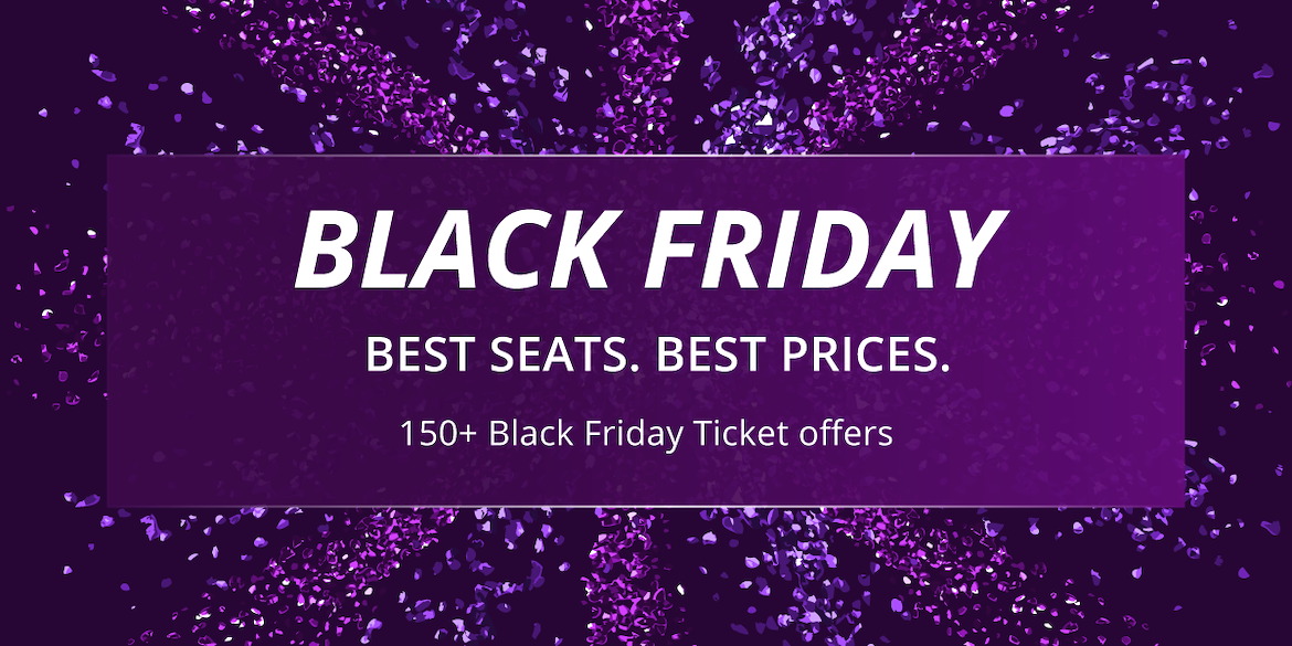 London Theatre Black Friday Tickets London Theatre Direct